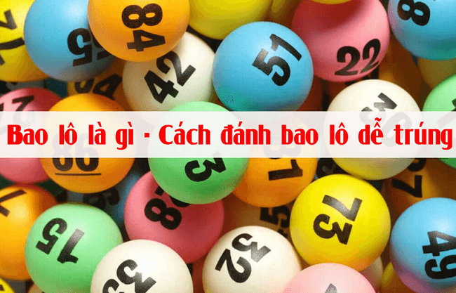 Bao lô là sao? Các đánh bao lô hiệu quả